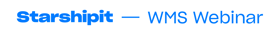 Starshipit WMS Webinar